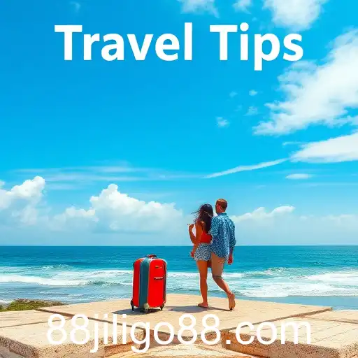 Essential Travel Tips from Jiligo88: Maximizing Your Adventures